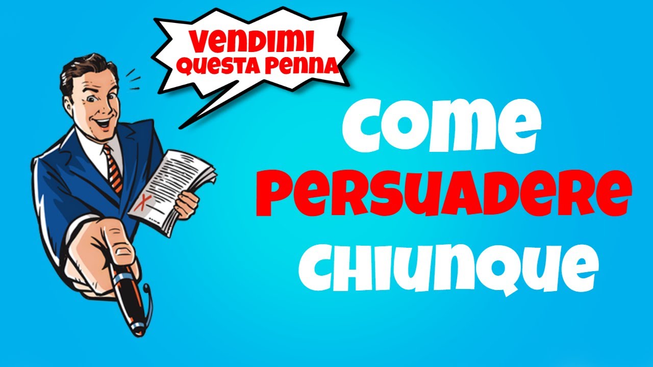 I 21 Princìpi Della Persuasione