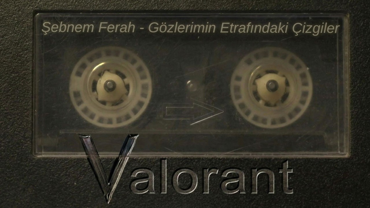 Ben sana hâlâ....ValorantXŞebnemFerah-Gözlerimin Etrafındaki Çizgiler