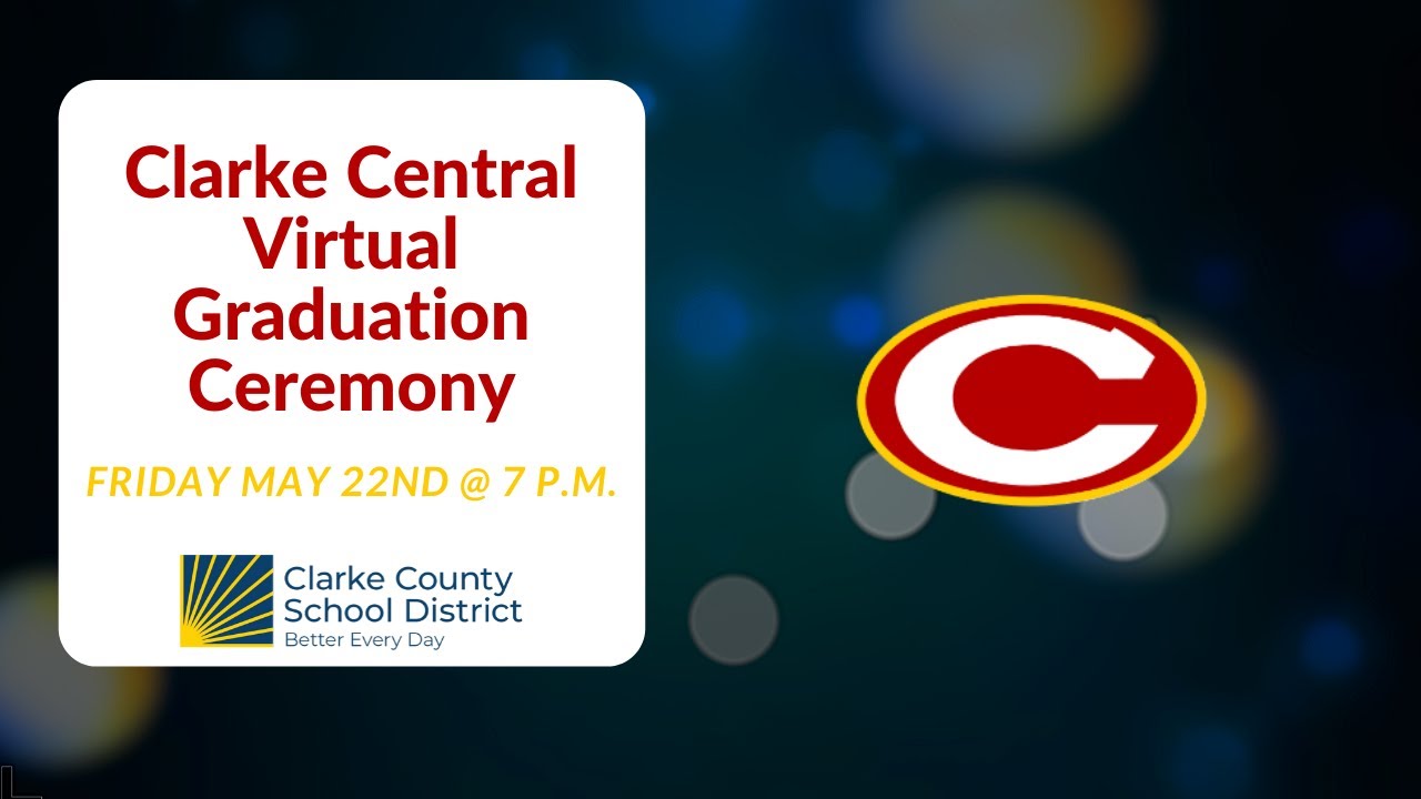 Clarke Central Virtual Graduation Ceremony 2020
