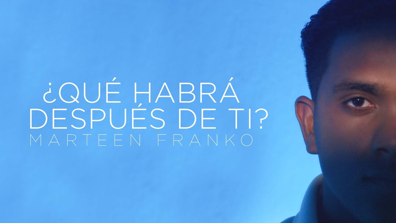 Marteen Franko - ¿Qué habrá después de ti?