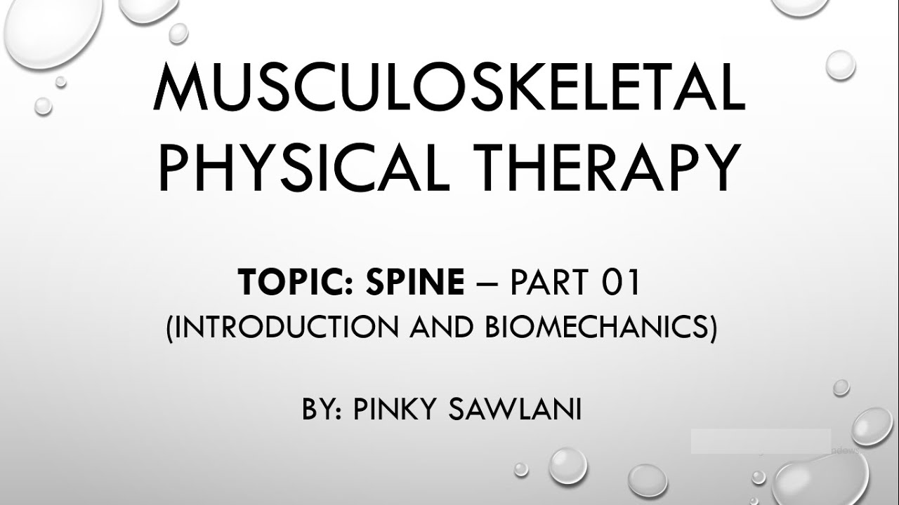 LECTURE ON SPINE PART 01, INTRODUCTION AND BIOMECHANICS | MUSCULOSKELETAL PHYSICAL THERAPY |BY PINKY
