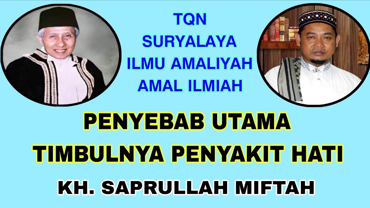 PENYEBAB UTAMA TIMBULNYA PENYAKIT HATI #abahanom #tqnsuryalaya #tasawuff _| KH. Saprullah miftah