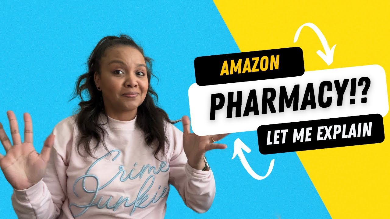 Amazon Pharmacy Review: Let Me Explain