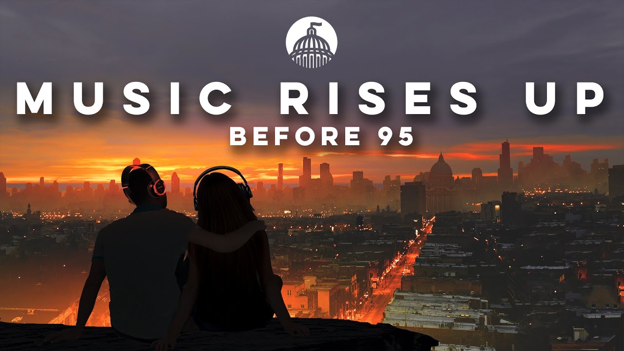 Before 95 - Music Rises Up