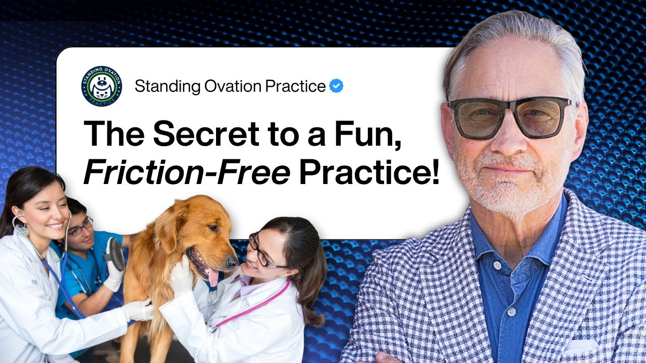 Create a Friction-Free Veterinary Practice