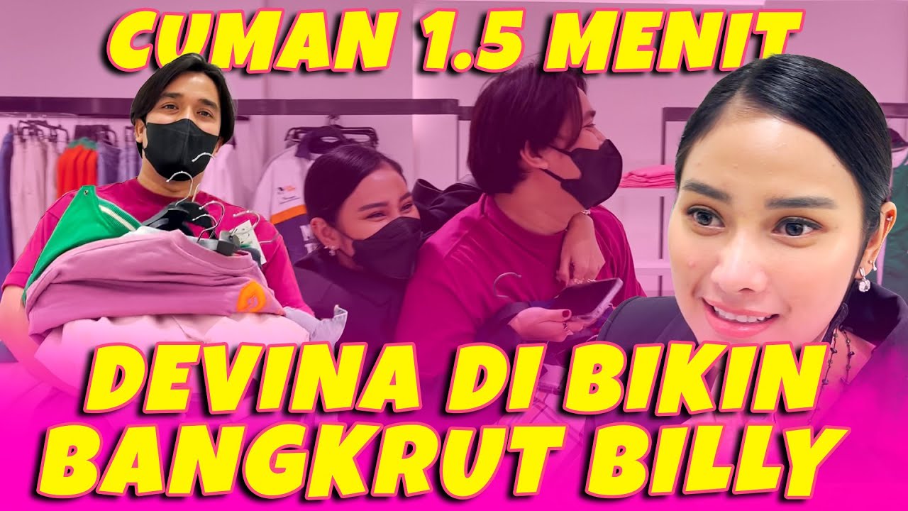 BILLY SYAHPUTRA DIKASIH TANTANGAN OLEH DEVINA KIRANA UNTUK BELANJA SEPUASNYA !!!