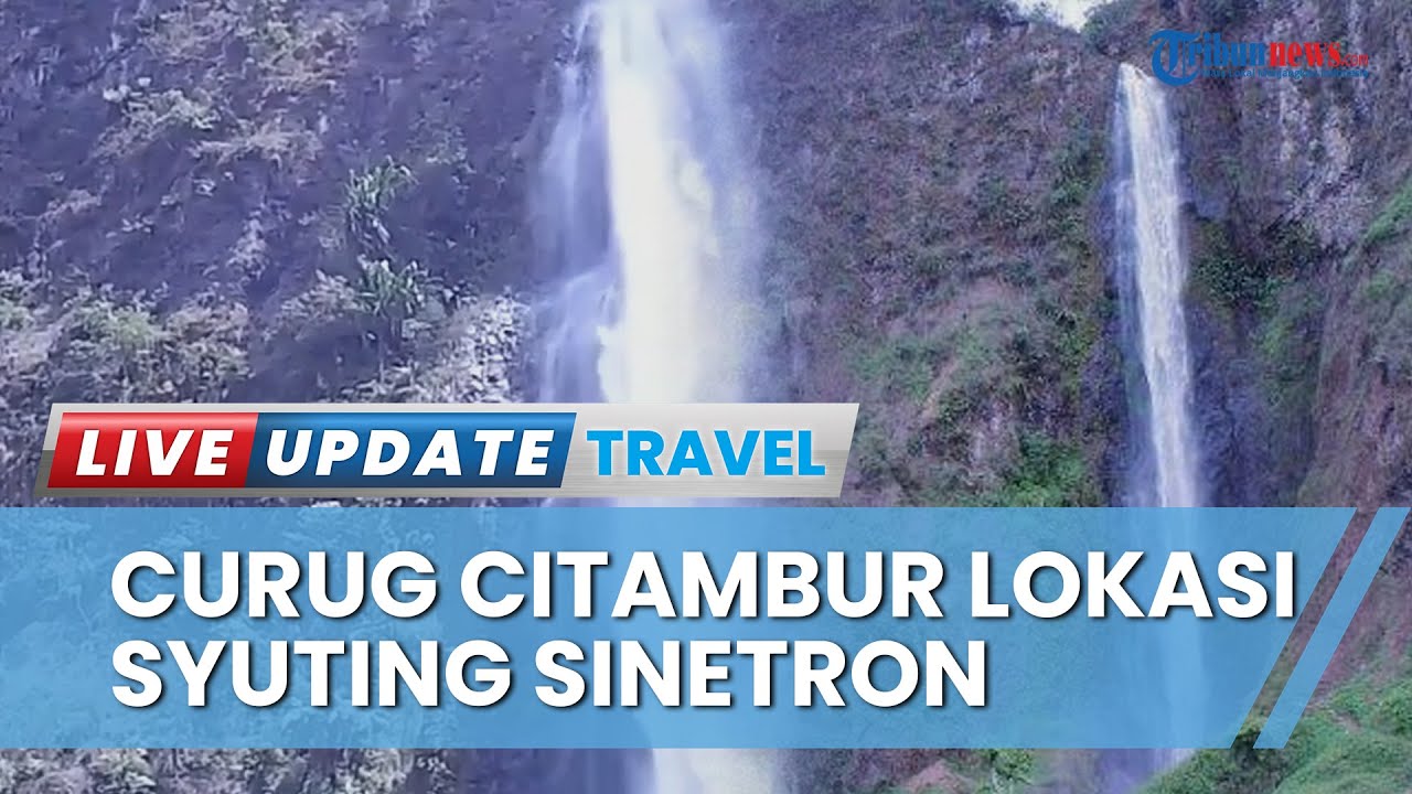 Jadi Lokasi Syuting Sinetron Tajwid Cinta, Keindahan Objek Wisata Curug Citambur Tak Diragukan