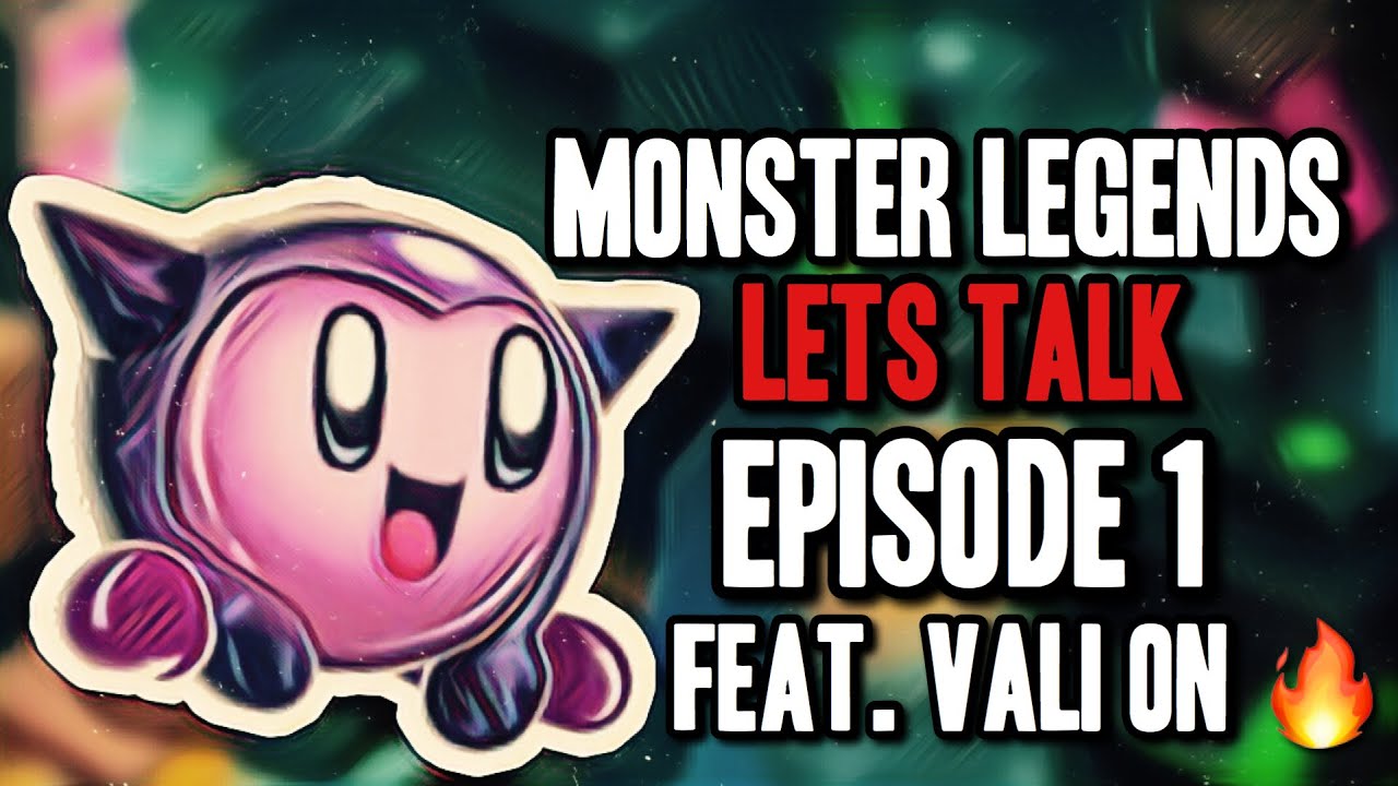 MONSTER LEGENDS | LETS TALK | EPISODE 1 | FEAT VALI ON FIRE 🔥