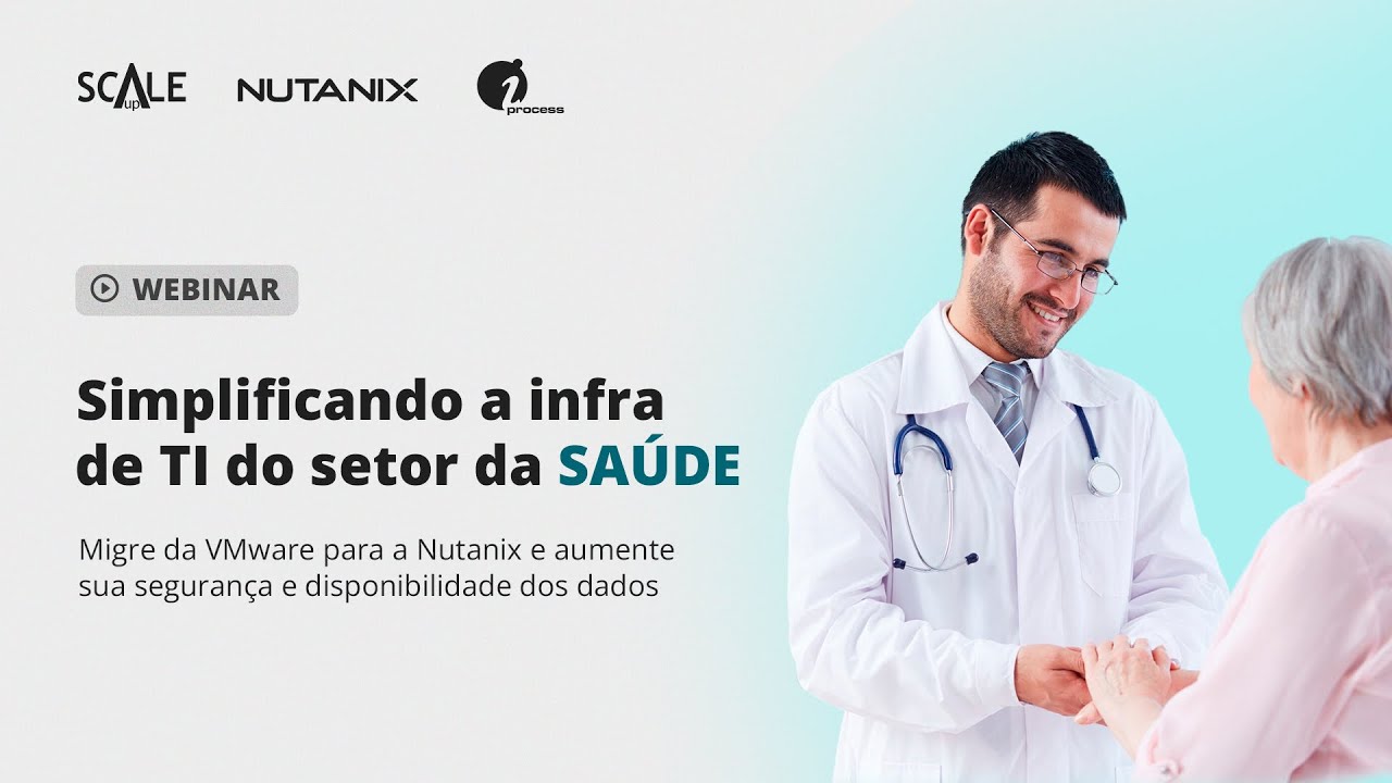 Simplificando a infra de TI do setor da Saúde com Nutanix | Webinar | Gestão de nuvem híbrida