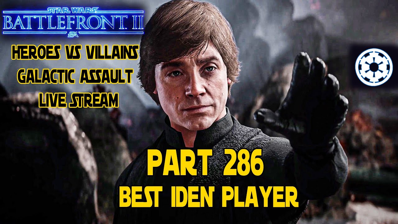 STAR WARS Battlefront 2 Toxic Heroes Vs Villains & Galactic Assault Gameplay! Part 286 Live Stream!