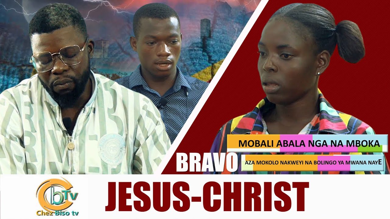 BRAVO JÉSUS-CHRIST : NA BIMAKA NA MUANA YA MOBALI NANGA MPO AZA BA GOÛT NANGA