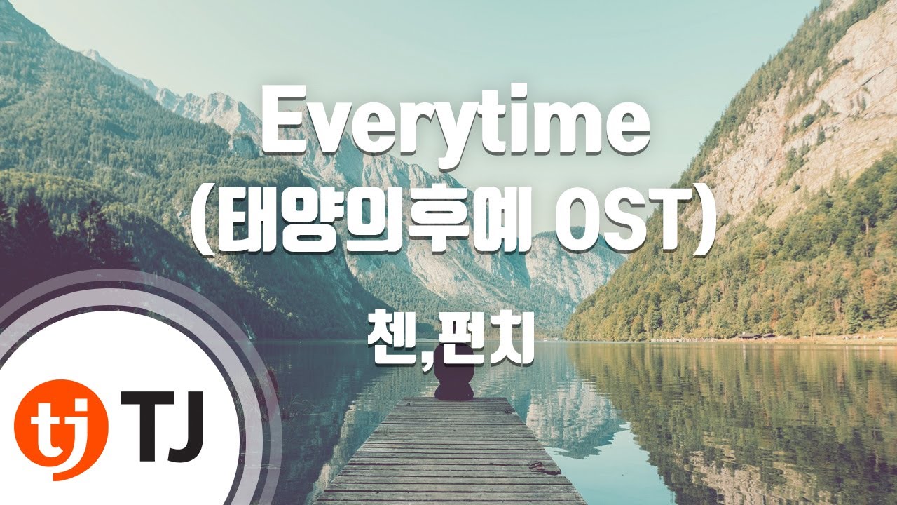 [TJ노래방] Everytime(태양의후예OST) - 첸(CHEN),펀치 / TJ Karaoke