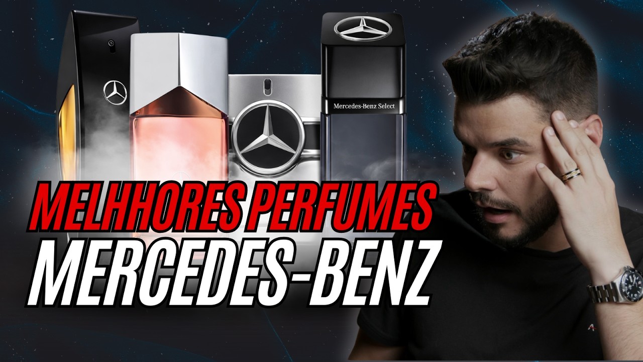 Perfumes da MERCEDES BENZ Que Merecem Sua Atenção! CONHEÇA essas fragrâncias!