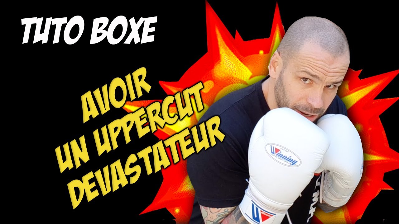 tuto boxe : avoir un uppercut dévastateur .