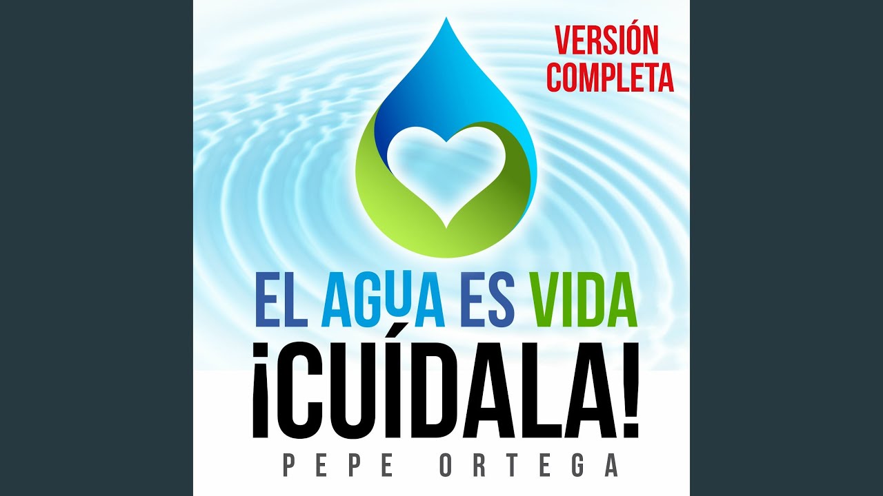 El Agua Es Vida (Versión Completa)