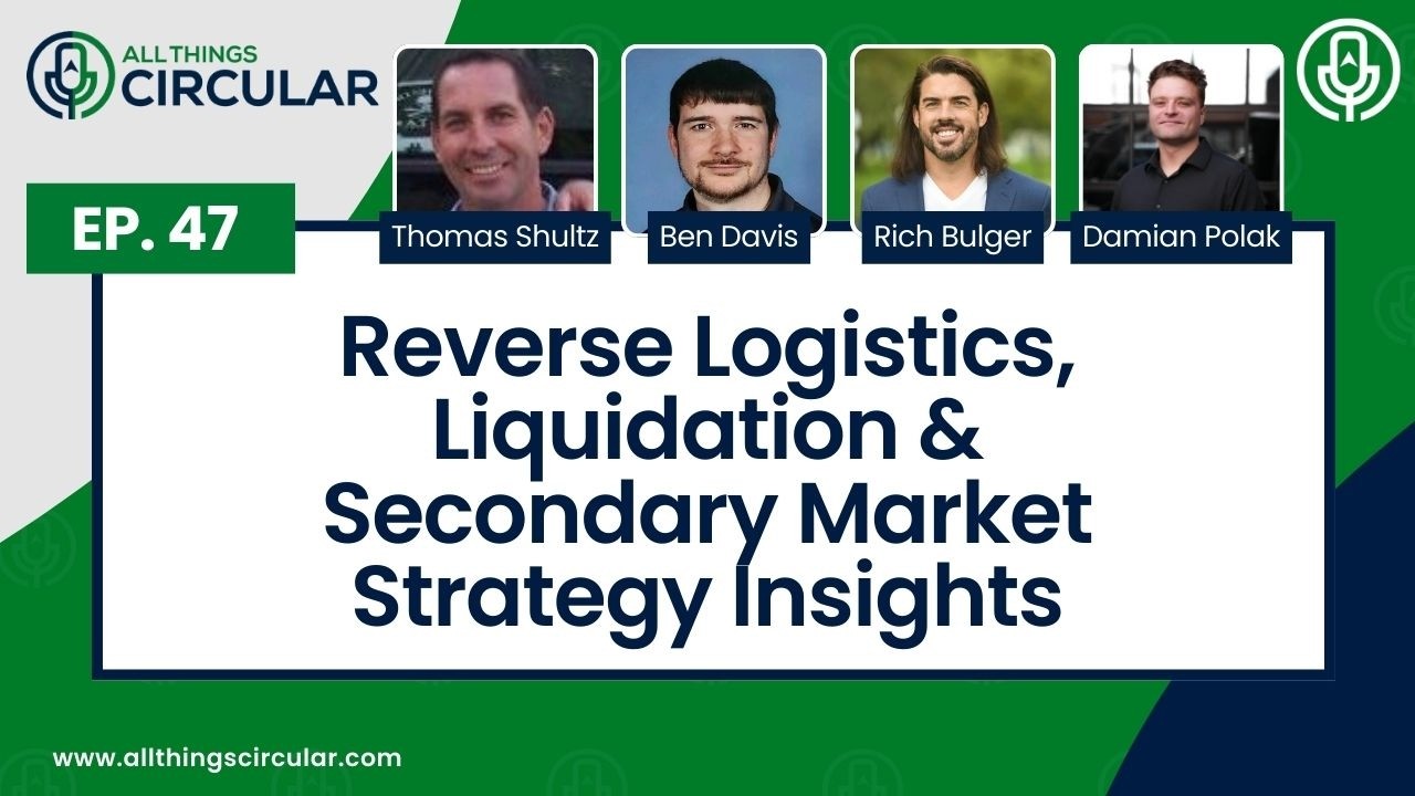 EP 47: Live from NRF Rev- Reverse Logistics, Liquidation & Secondary Market Strategy Insights