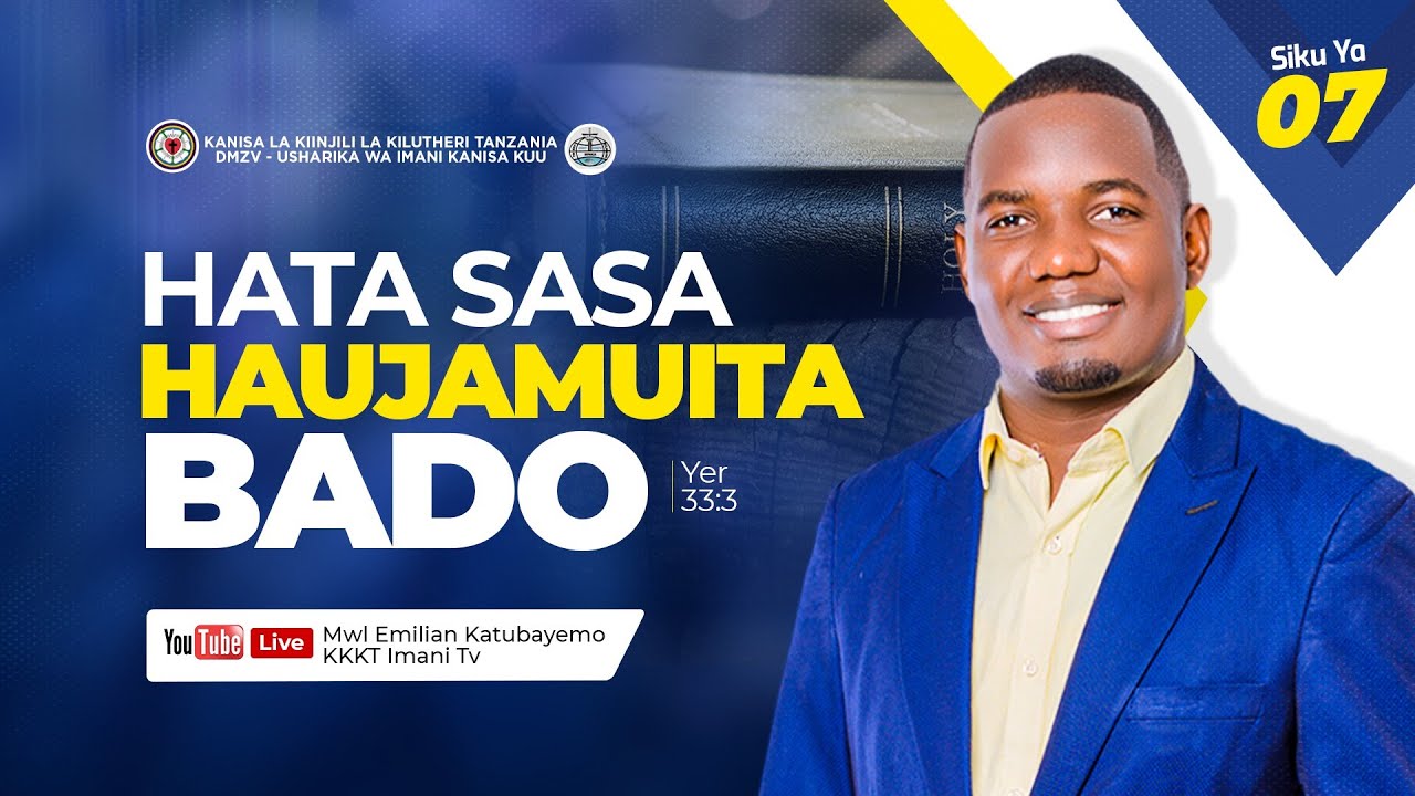 HATA SASA HUJAMUITA BADO | VII | Mwl.Emilian Katubayemo