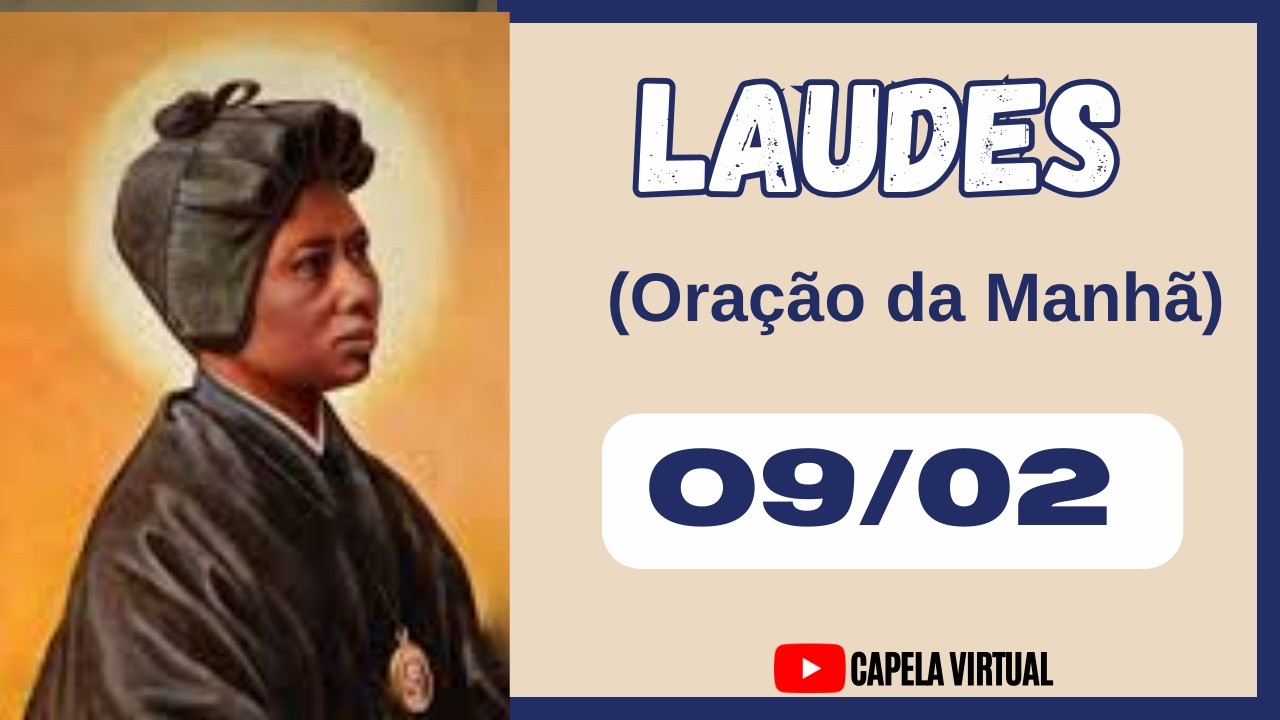 [09 de Fevereiro] LAUDES  HOJE - Segunda Feira 5° semana do TC  • Liturgia das Horas  Capela Virtual