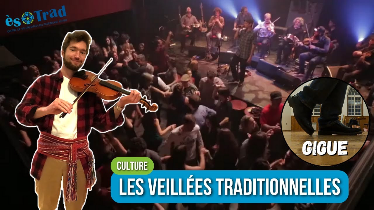 LES VEILLÉES TRADITIONNELLES QUÉBÉCOISES (gigue, set carré, musique, podorythmie et plus)