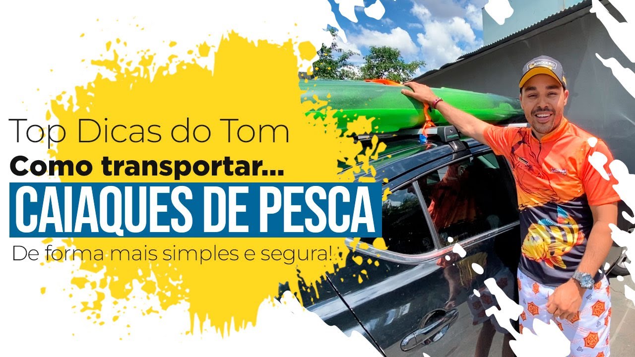 Como TRANSPORTAR CAIAQUES  em QUALQUER CARRO! | Caiaqueiro Pesca & Camping