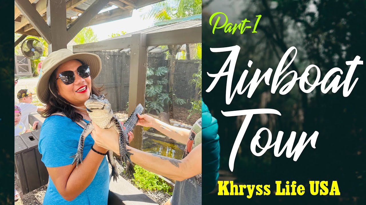 Air Boat Tour/ Everglades Florida/ Part-1 /@khrysslife