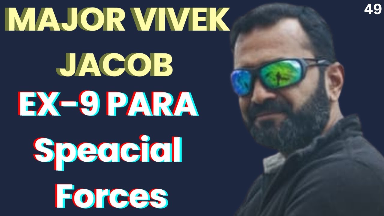 Major Vivek Jacob, Ex-Special Forces 