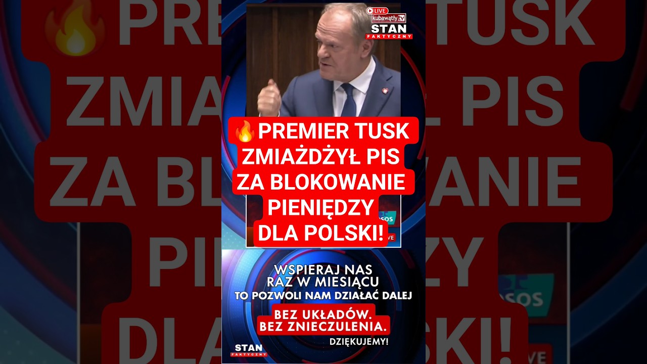 🔥 Premier Tusk ZMIAŻDŻYŁ PIS ZA BLOKOWANIE PIENIĘDZY DLA POLSKI ‼️