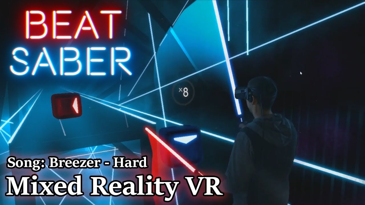 Beat Saber - Mixed Reality VR - Song: Breezer on Hard