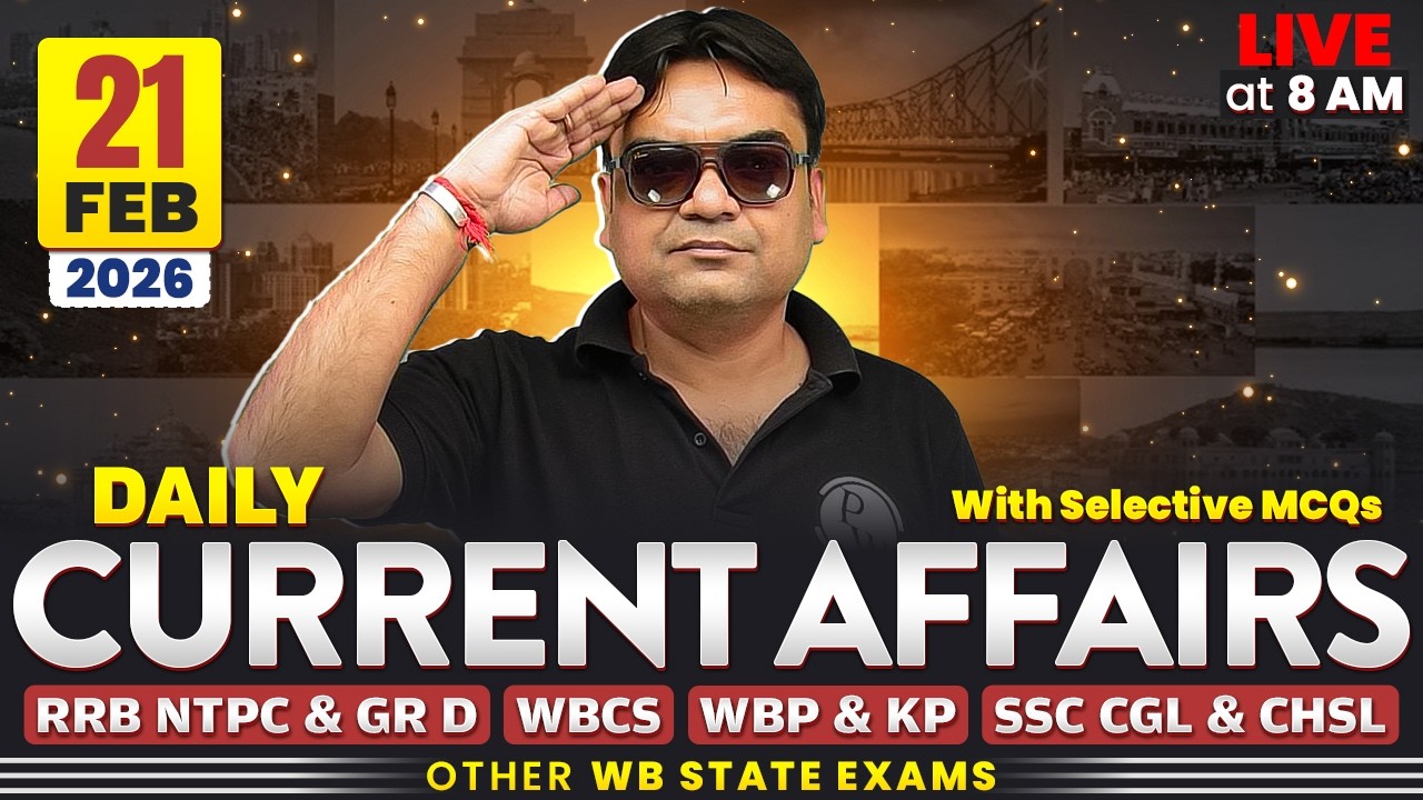 Daily Current Affairs : 21st Feb, 2026 | For WBCS & Other Exams | WBPSC Wallah
