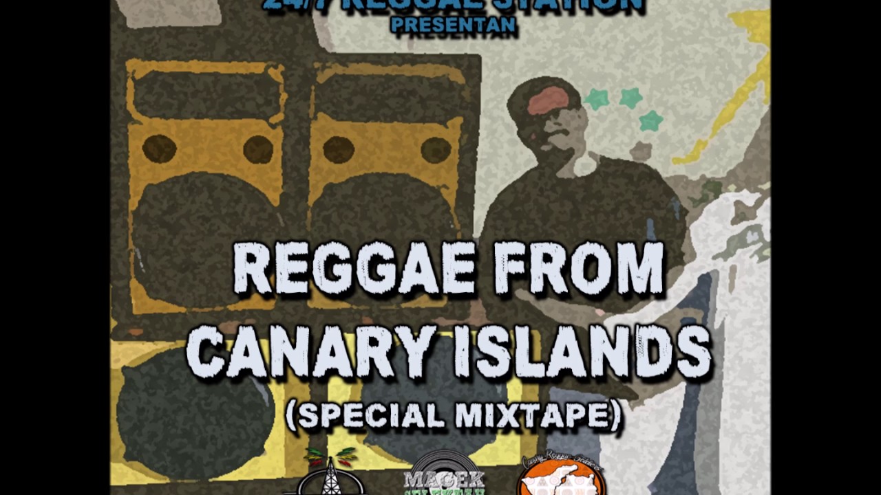 Reggae from Canary Islands (Special mixtape)