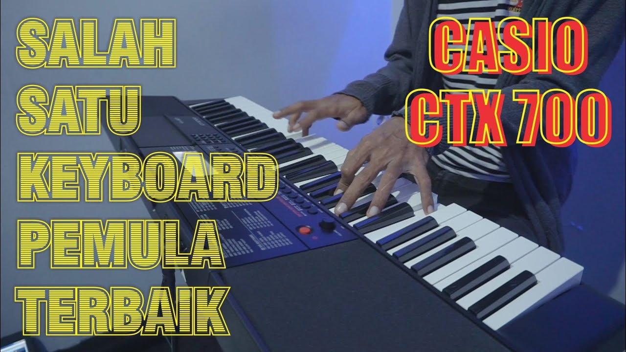 REVIEW LENGKAP KEYBOARD CASIO CTX 700 BAHASA INDONESIA