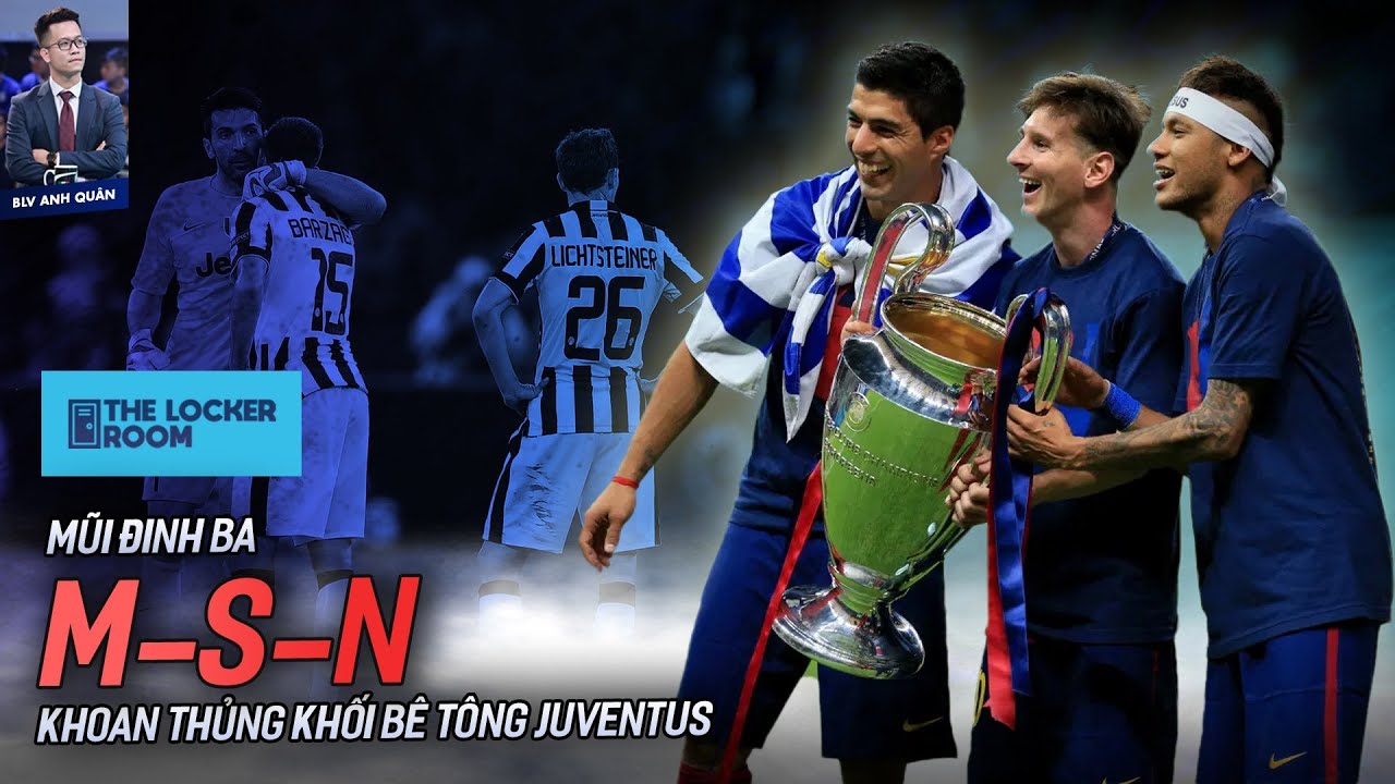 THE LOCKER ROOM - MŨI ĐINH BA MSN KHOAN THỦNG BÊ TÔNG JUVENTUS