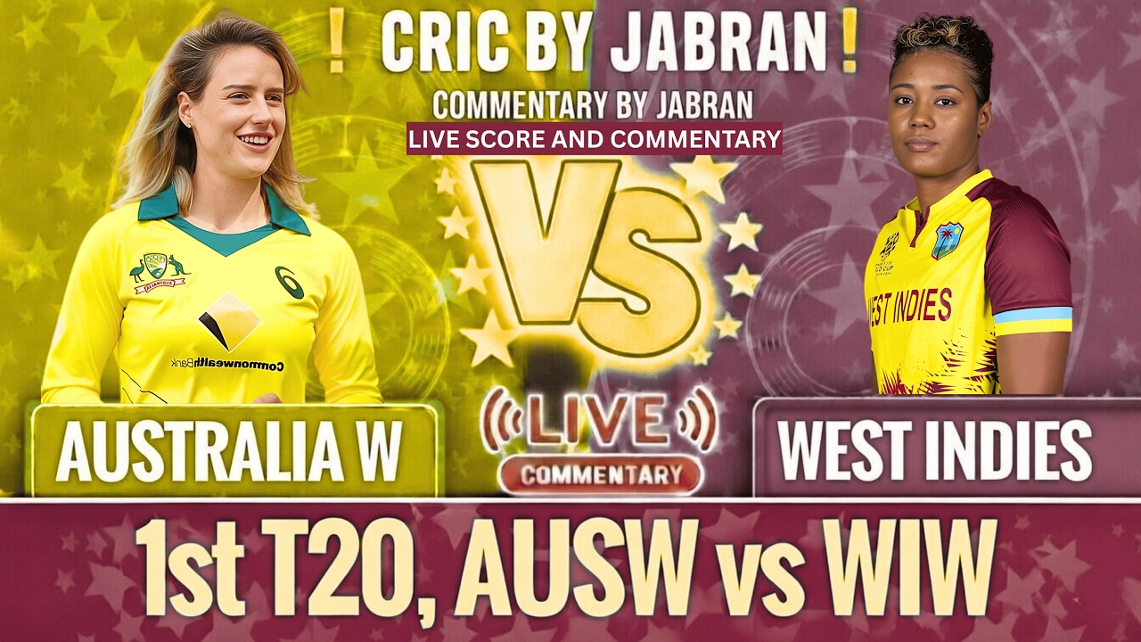Australia Women vs West Indies Women Live Score and Commentary | AUS W vs WI W T20 | Cric By Jabran