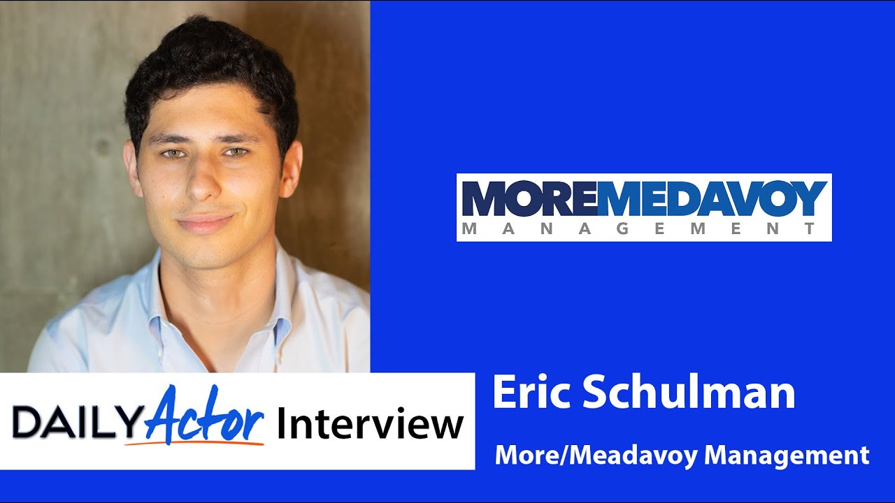 Manager Eric Schulman on Demo Reels, Headshots, Finding Actors to Represent | Daily Actor Interview