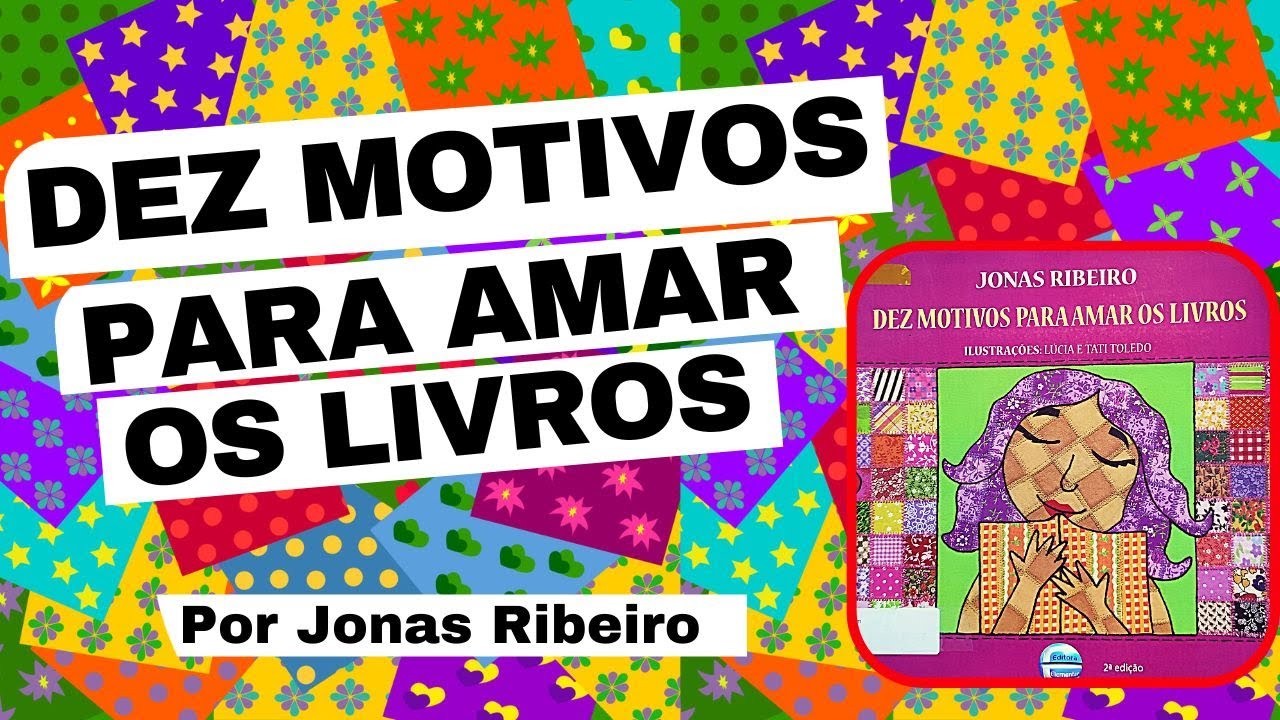 Dez motivos para amar os livros - Historinha infantil - Historinha para dormir