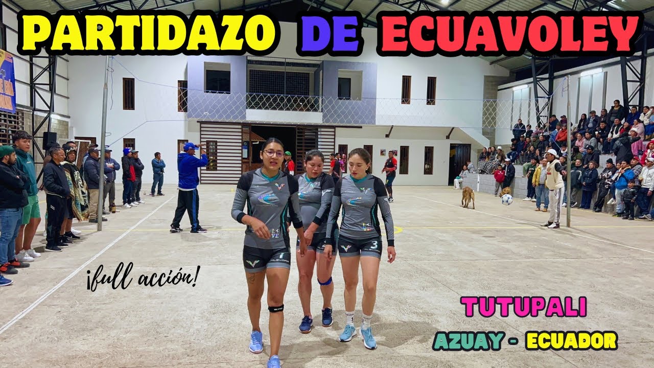 😱✨¡PARTIDO de 𝗜𝗡𝗙𝗔𝗥𝗧𝗢!✨😱 ECUAVOLEY EN AZUAY ꙳Las Vivis vs Tutupali꙳🇪🇨| ECUADOR