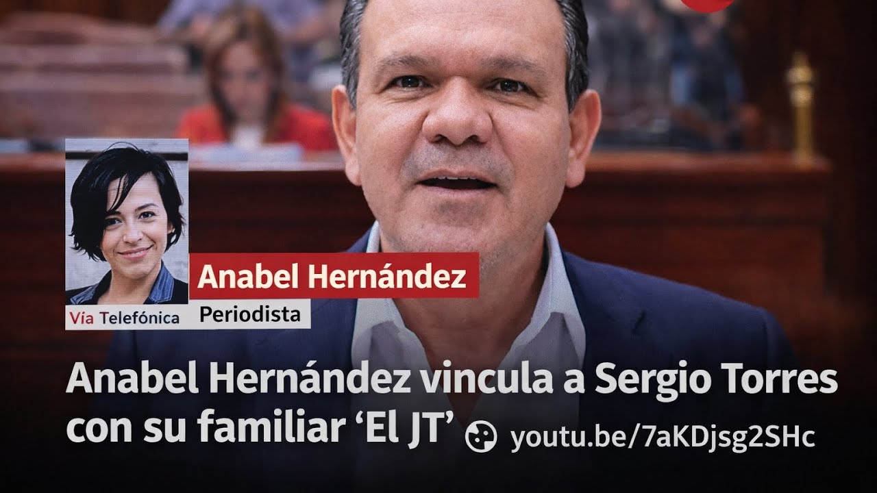 La polvareda de Anabel Hernández: Sergio Torres y “El JT” | Aristegui Noticias