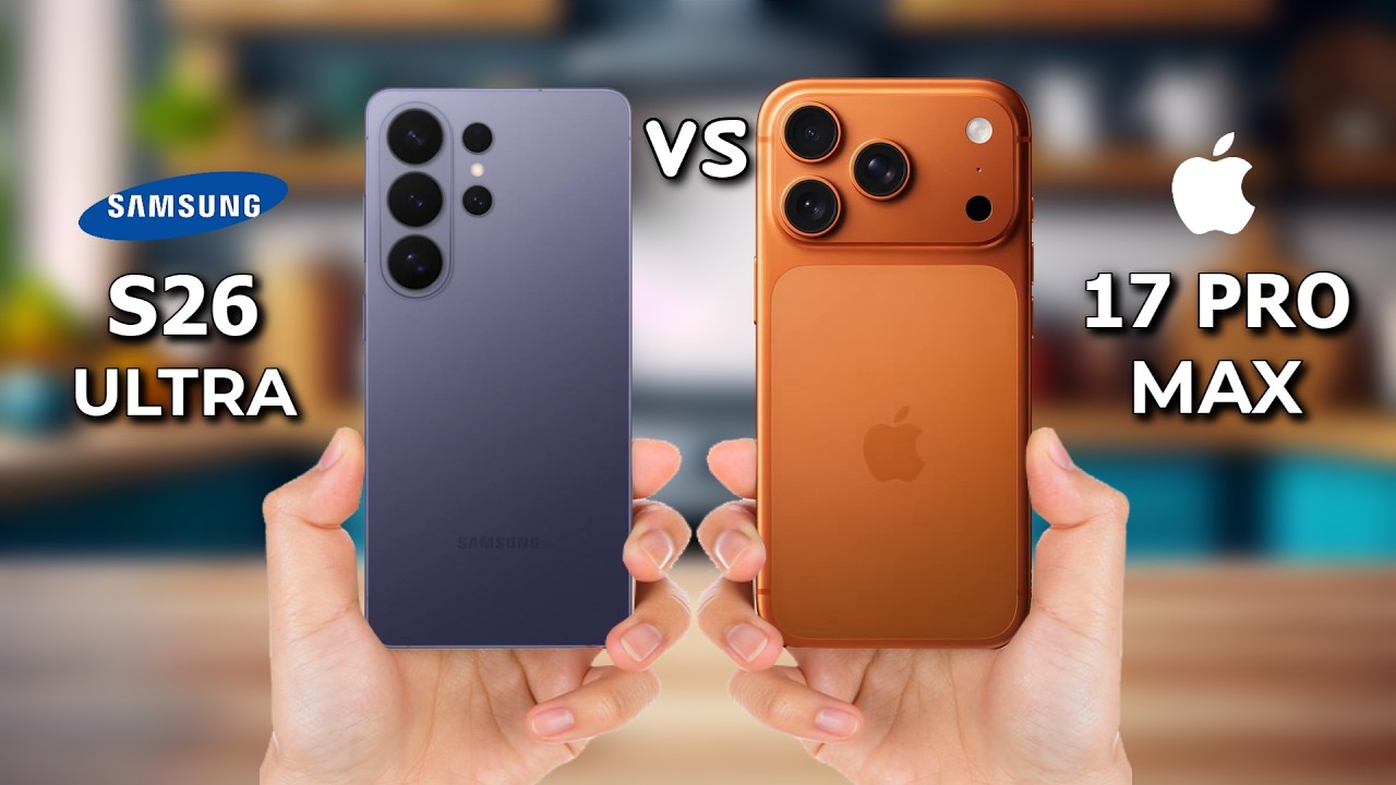 Samsung Galaxy S26 Ultra vs iPhone 17 Pro Max
