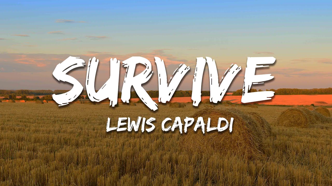 Lewis Capaldi - Survive (Lyrics)