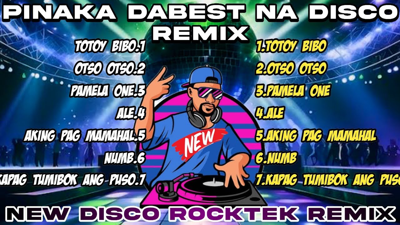 PINAKA DABEST NA DISCO REMIX PART 8 DISCO ROCKTEK REMIX