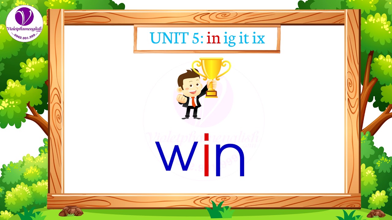 UNIT 5: PHONICS IG-IN-IT-IX (PHẦN IN)