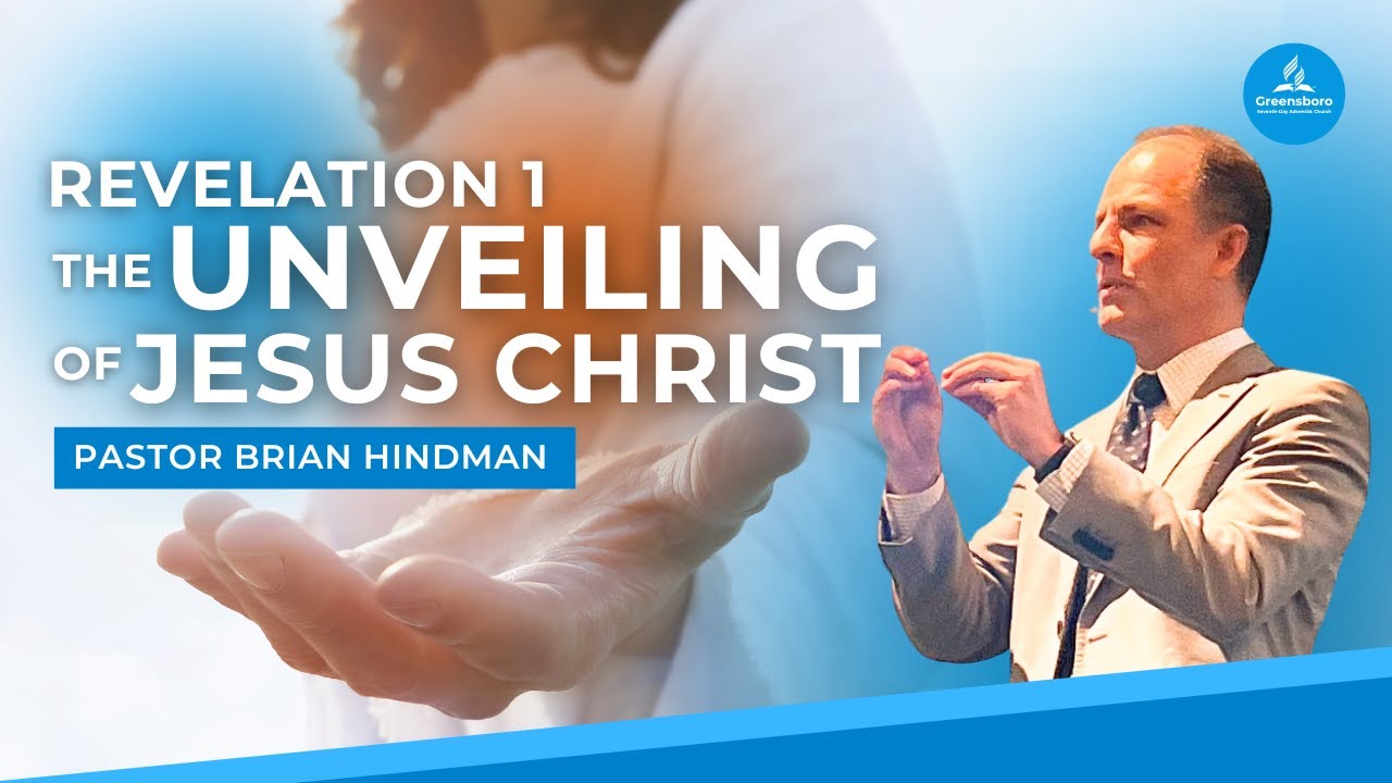 Revelation 1 “The Unveiling of Jesus Christ” by Pastor Hindman