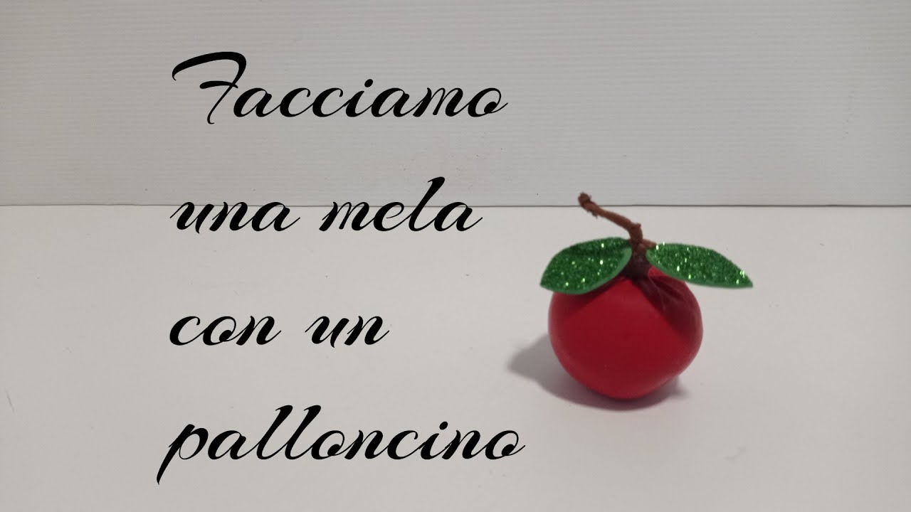 Facciamo una mela con un palloncino - Stefi64