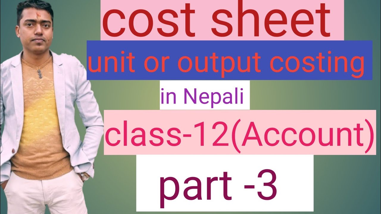 Cost sheet class12 (unit or output costing)||Determination of profit and valuation of stock concept 
