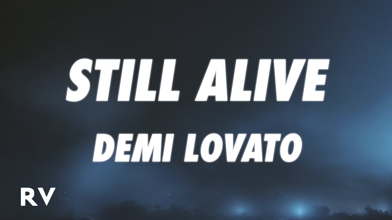 Demi Lovato - Still Alive (Lyrics)