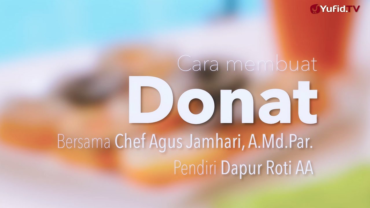 Cara Membuat Donat (Resep Donat) - Dapur Yufid