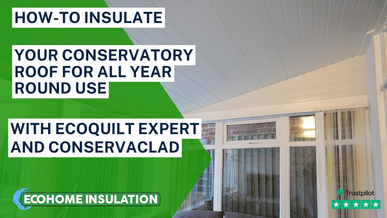 How To Insulate and Clad Your Conservatory Roof For All Year Round Use