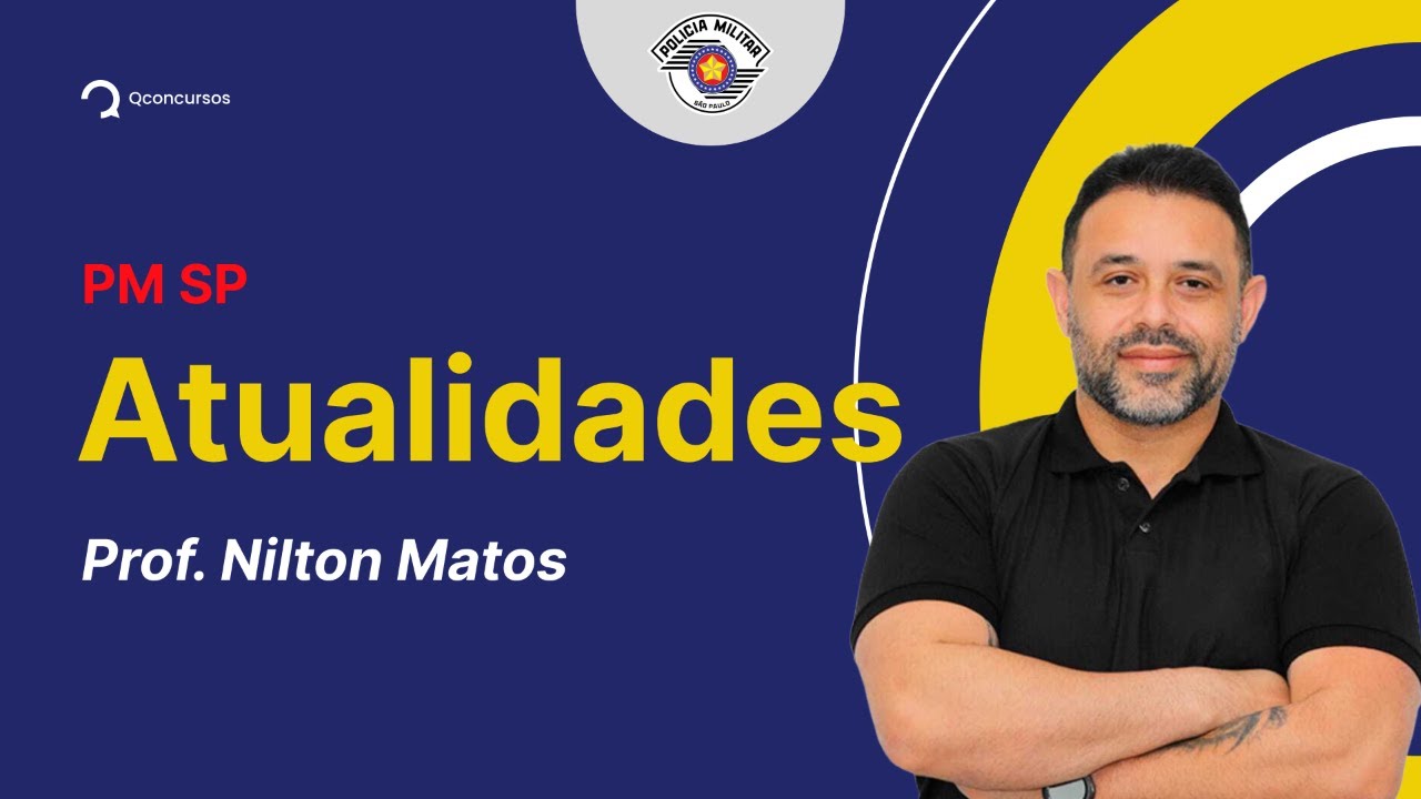 Concurso PM SP: aula de Atualidades
