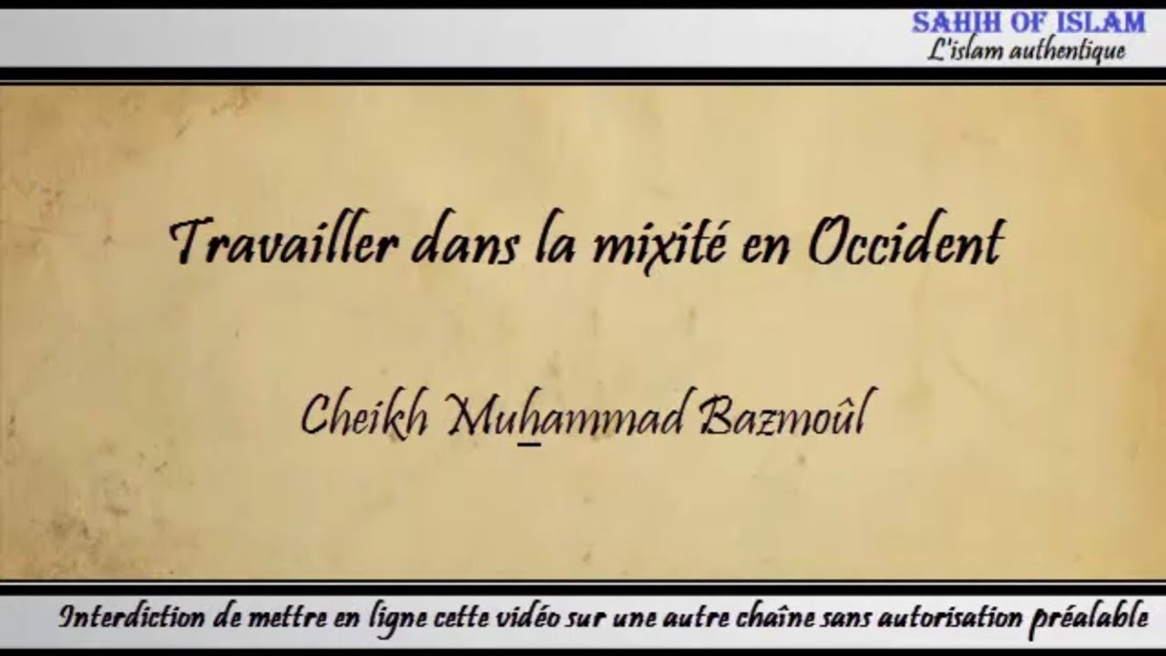 22/28: Travailler dans la mixit&eacute; en Occident - Cheikh Muhammad B&acirc;zmoul