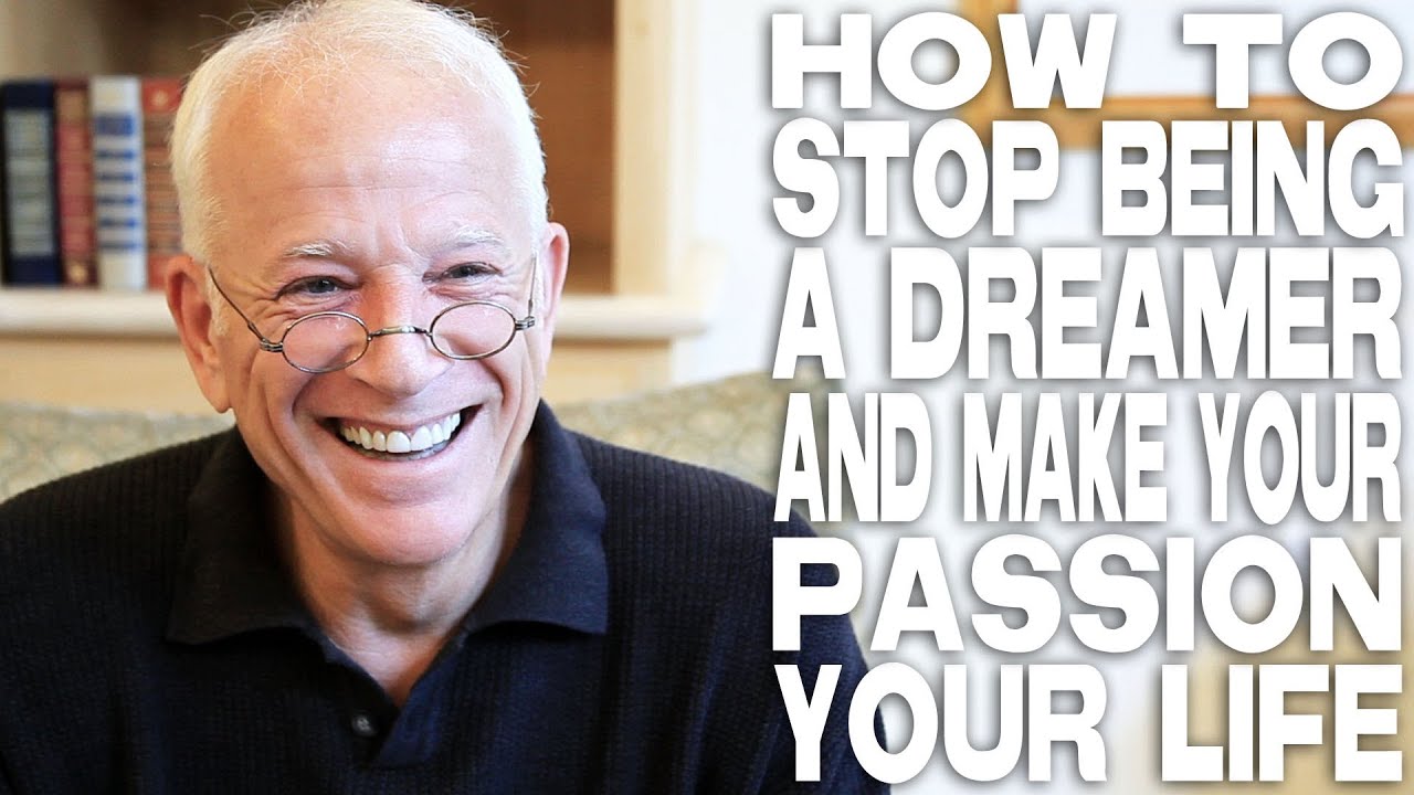 How To Stop Being A Dreamer & Make Your Passion Your Life by Gary W. Goldstein